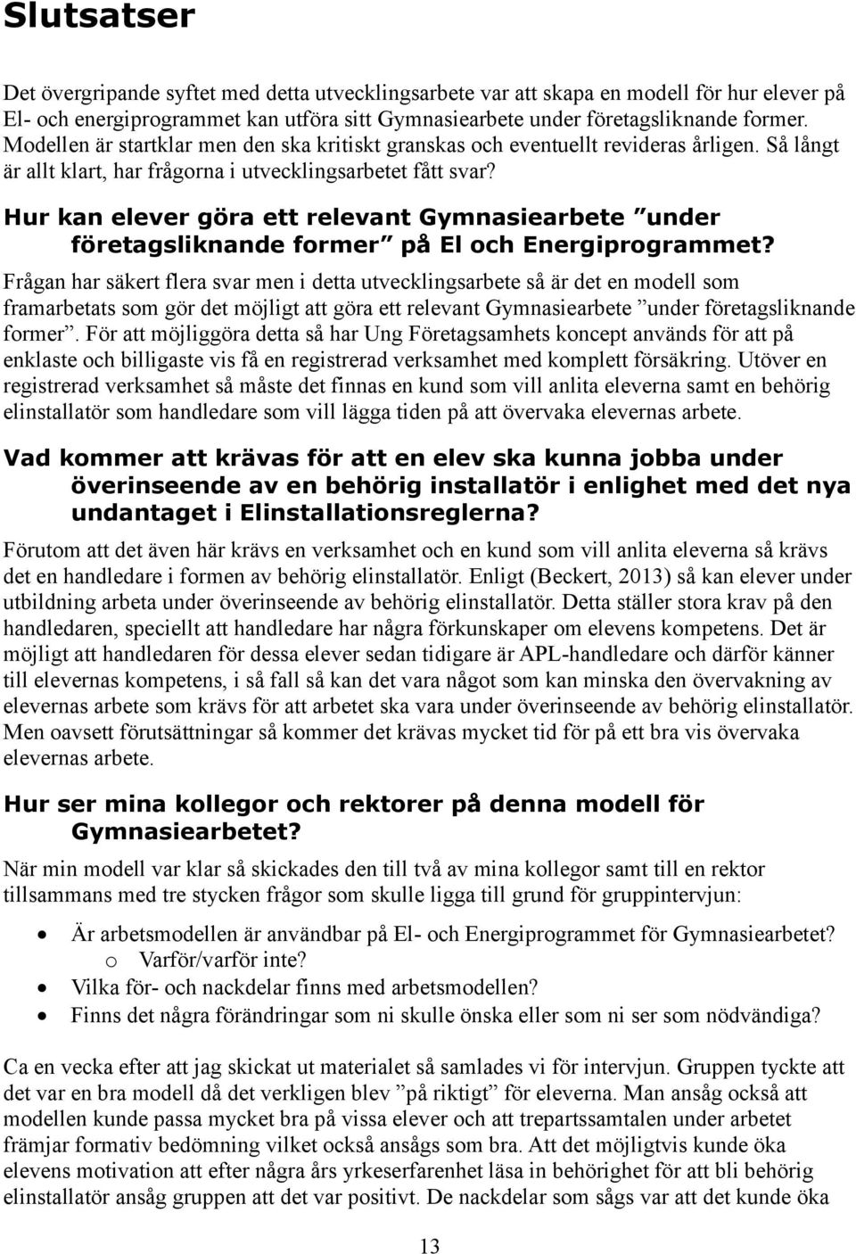 Hur kan elever göra ett relevant Gymnasiearbete under företagsliknande former på El och Energiprogrammet?