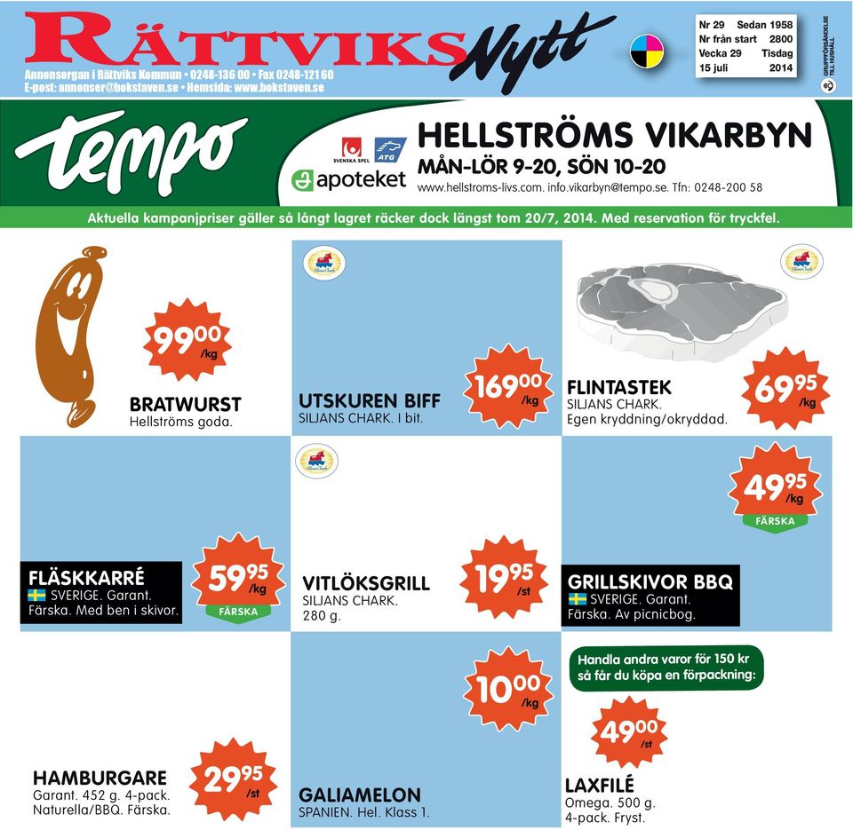 169 00 /kg FLINTASTEK SILJANS CHARK. Egen kryddning/okryddad. 69 95 /kg 49 95 /kg FÄRSKA FLÄSKKARRÉ SVERIGE. Garant. Färska. Med ben i skivor. 59 95 /kg FÄRSKA VITLÖKSGRILL SILJANS CHARK. 280 g.