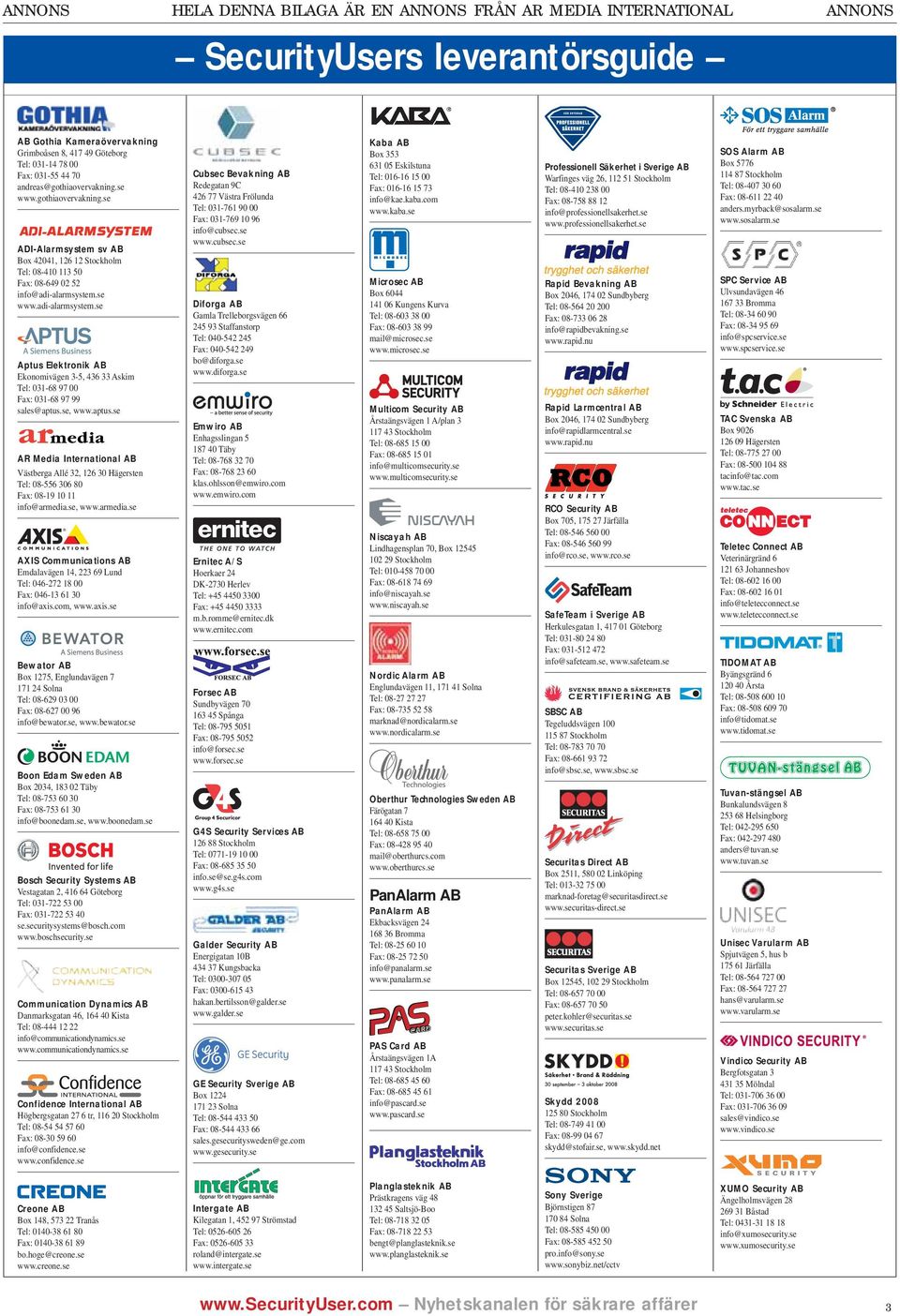 se www.adi-alarmsystem.se Aptus Elektronik AB Ekonomivägen 3-5, 436 33 Askim Tel: 031-68 97 00 Fax: 031-68 97 99 sales@aptus.