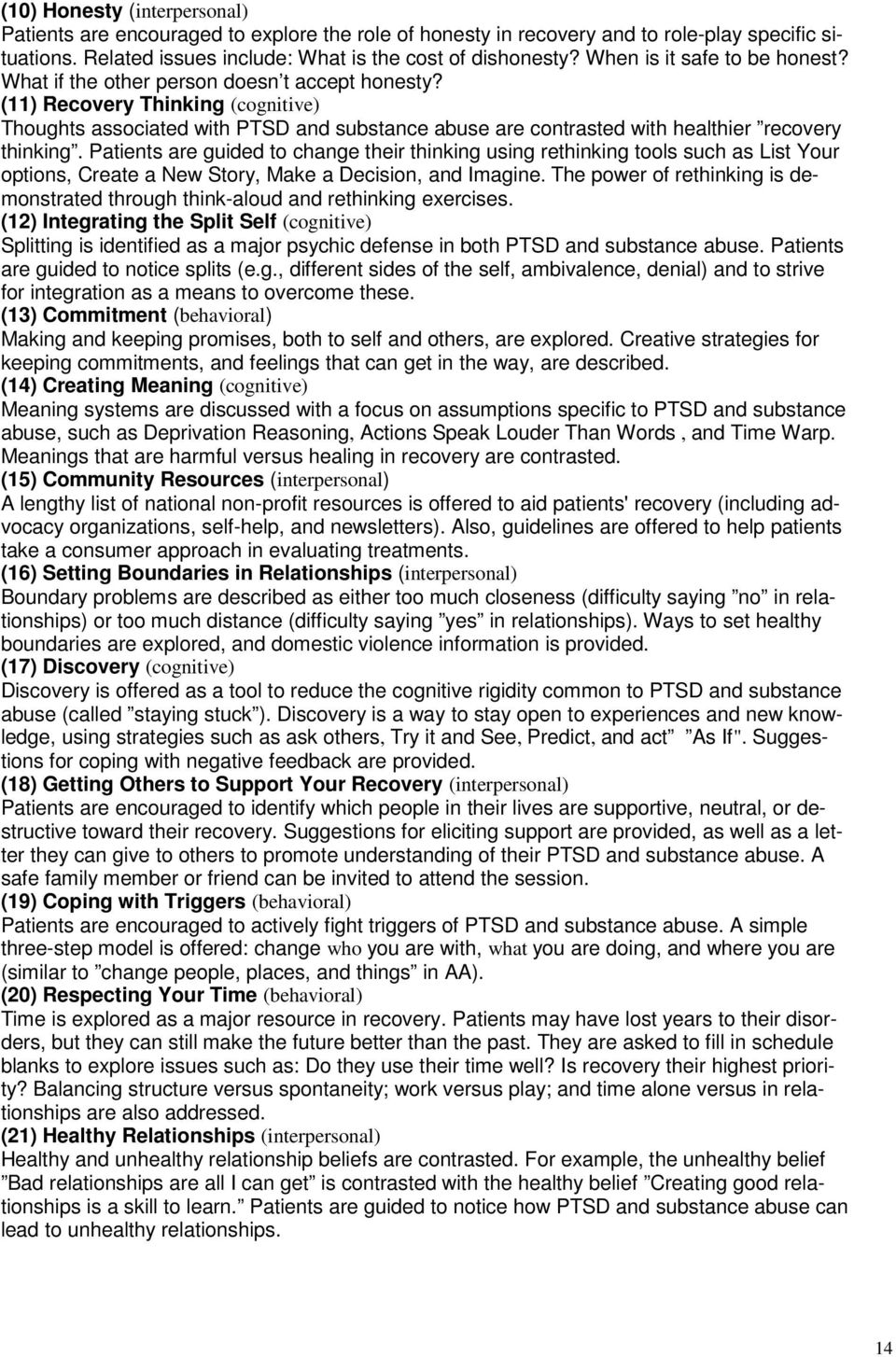 (11) Recovery Thinking (cognitive) Thoughts associated with PTSD and substance abuse are contrasted with healthier recovery thinking.