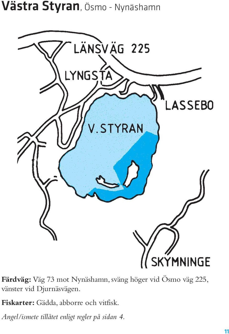 vid Djurnäsvägen.