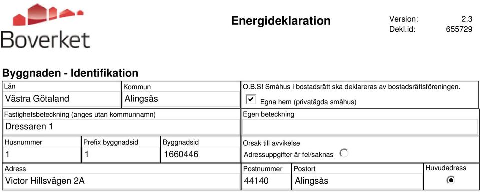 Dressaren 1 O.B.S! Småhus i bostadsrätt ska deklareras av bostadsrättsföreningen.