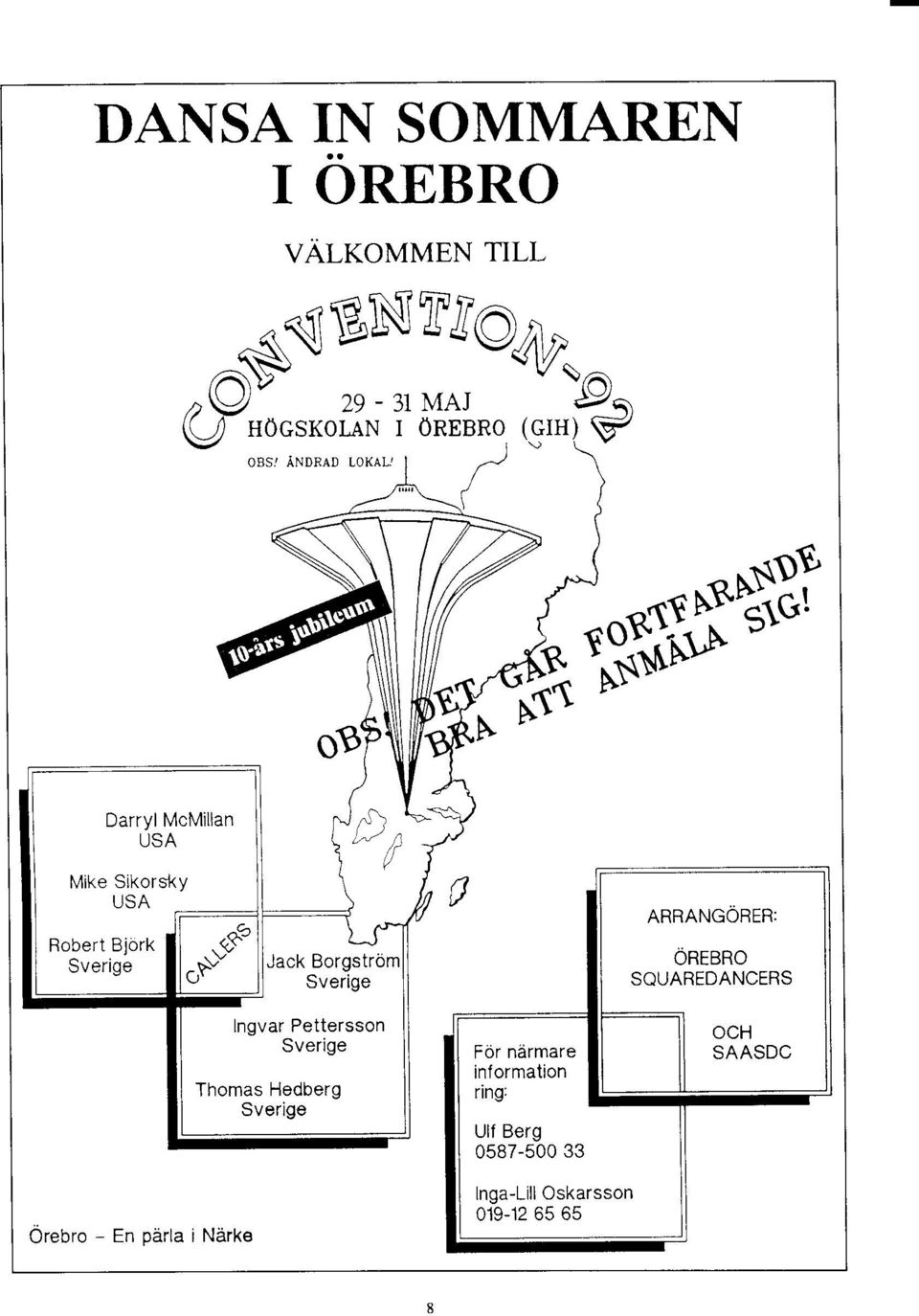 Sikorsky USA ARRANGORER: Jack Borgstrom Sverige OREBRO SOUAREDANCERS Orebro - En parla i Ndrke