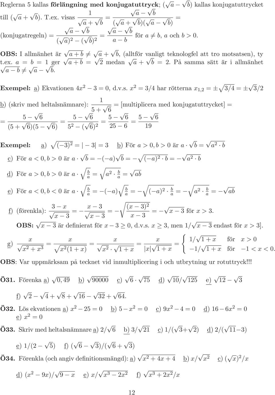 Exempel: a) Ekvationen 4x 2 3 = 0, d.v.s.