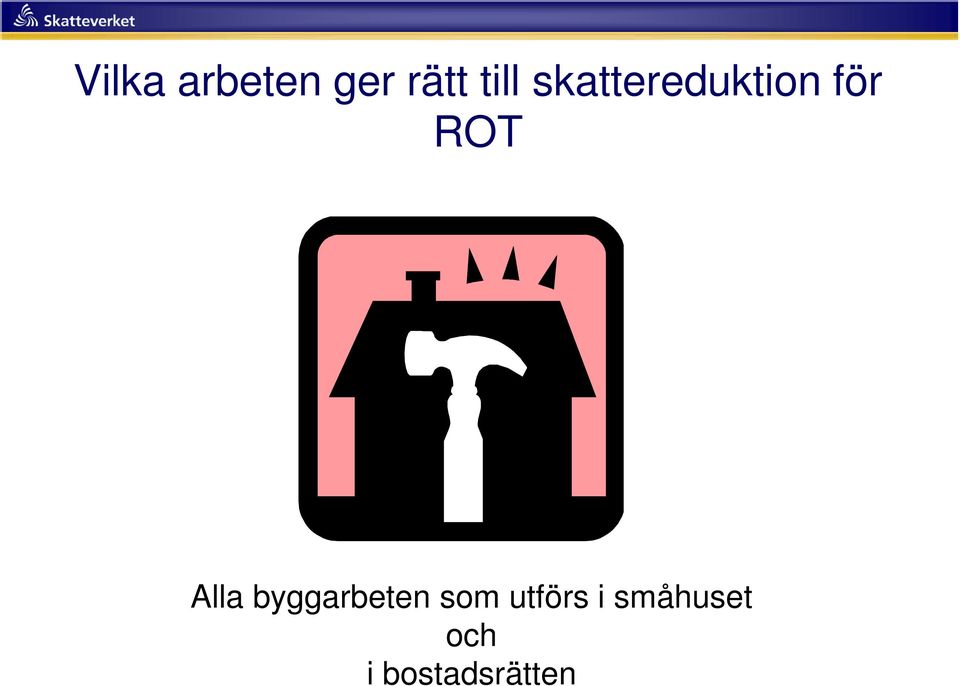 Alla byggarbeten som utförs