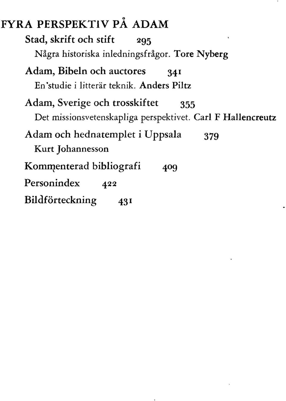 Anders Piltz Adam, Sverige och trosskiftet 355 Det missionsvetenskapliga perspektivet.