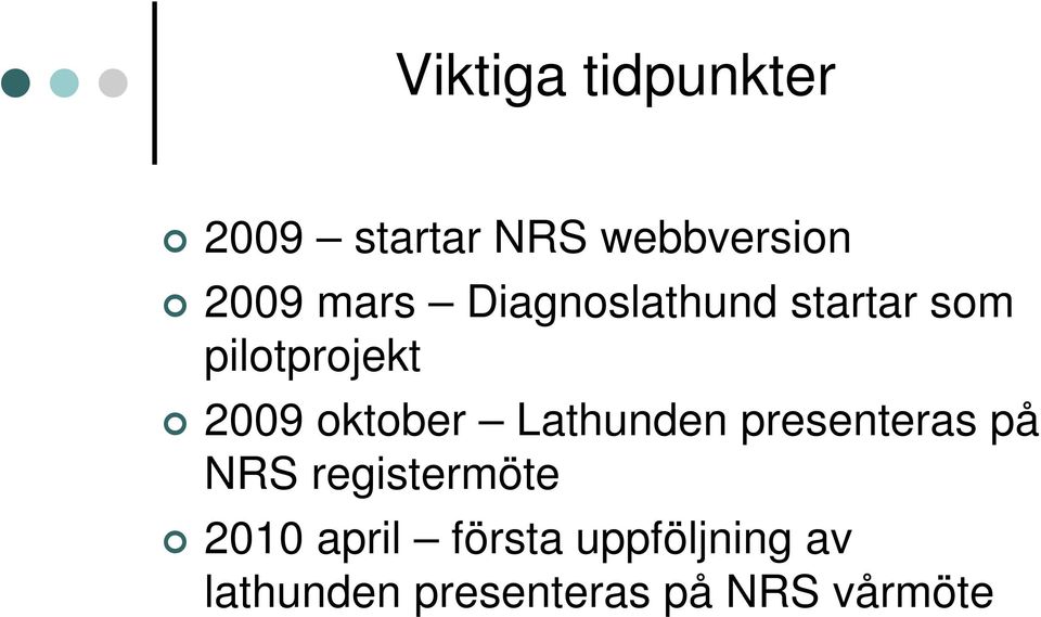 oktober Lathunden presenteras på NRS registermöte 2010