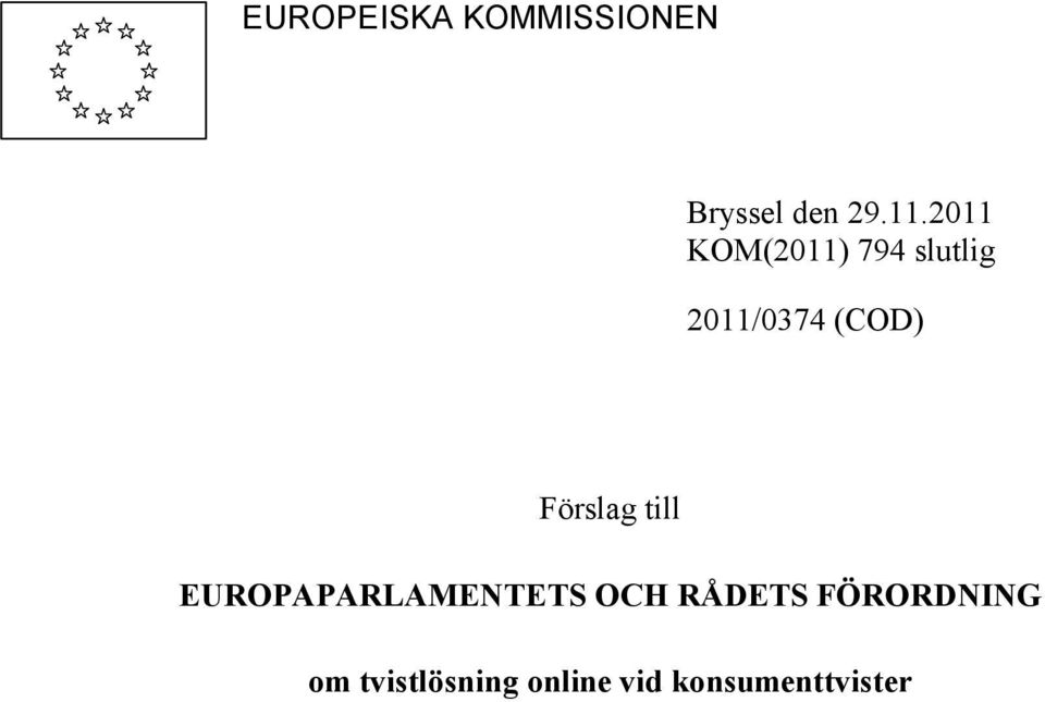 Förslag till EUROPAPARLAMENTETS OCH RÅDETS