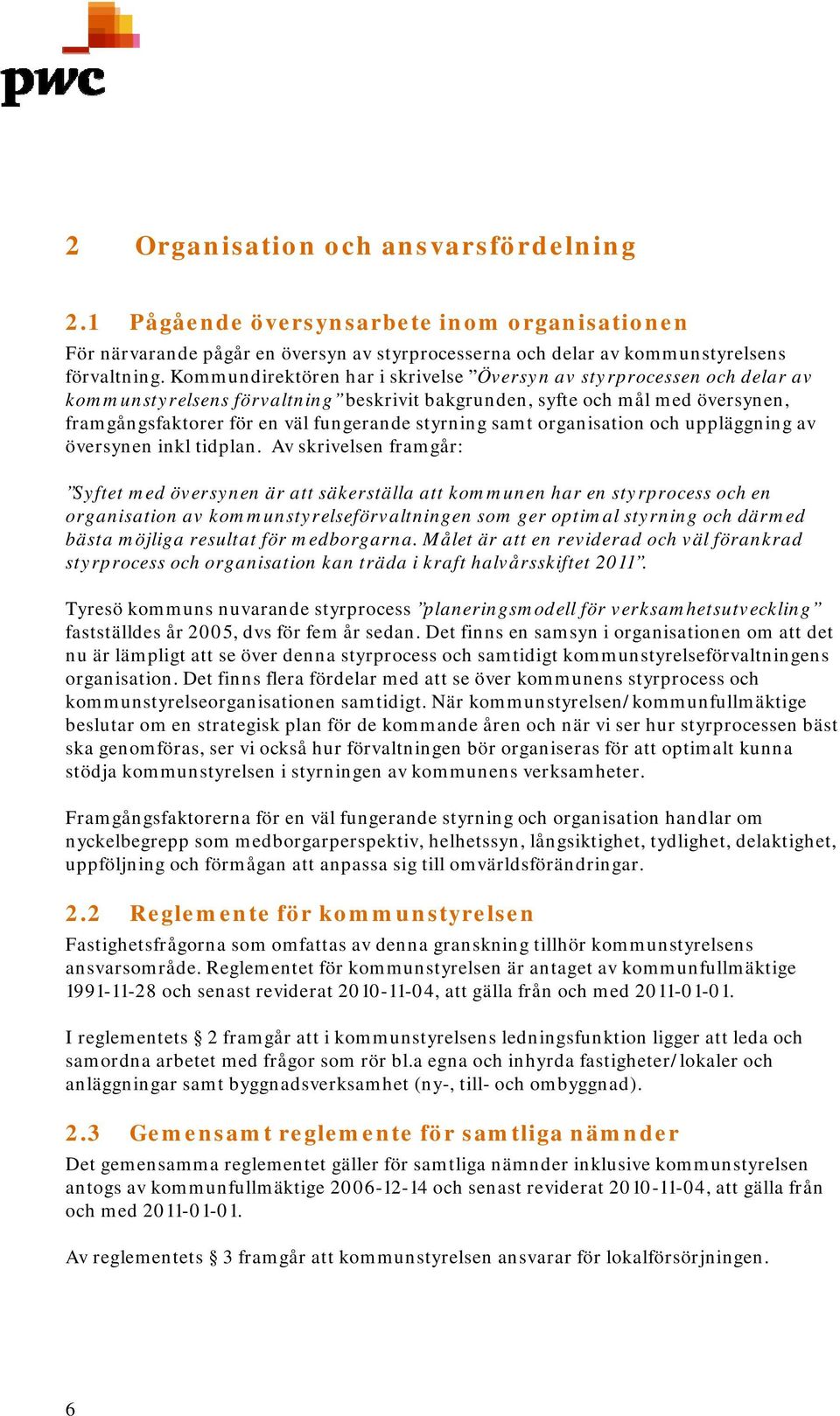 samt organisation och uppläggning av översynen inkl tidplan.