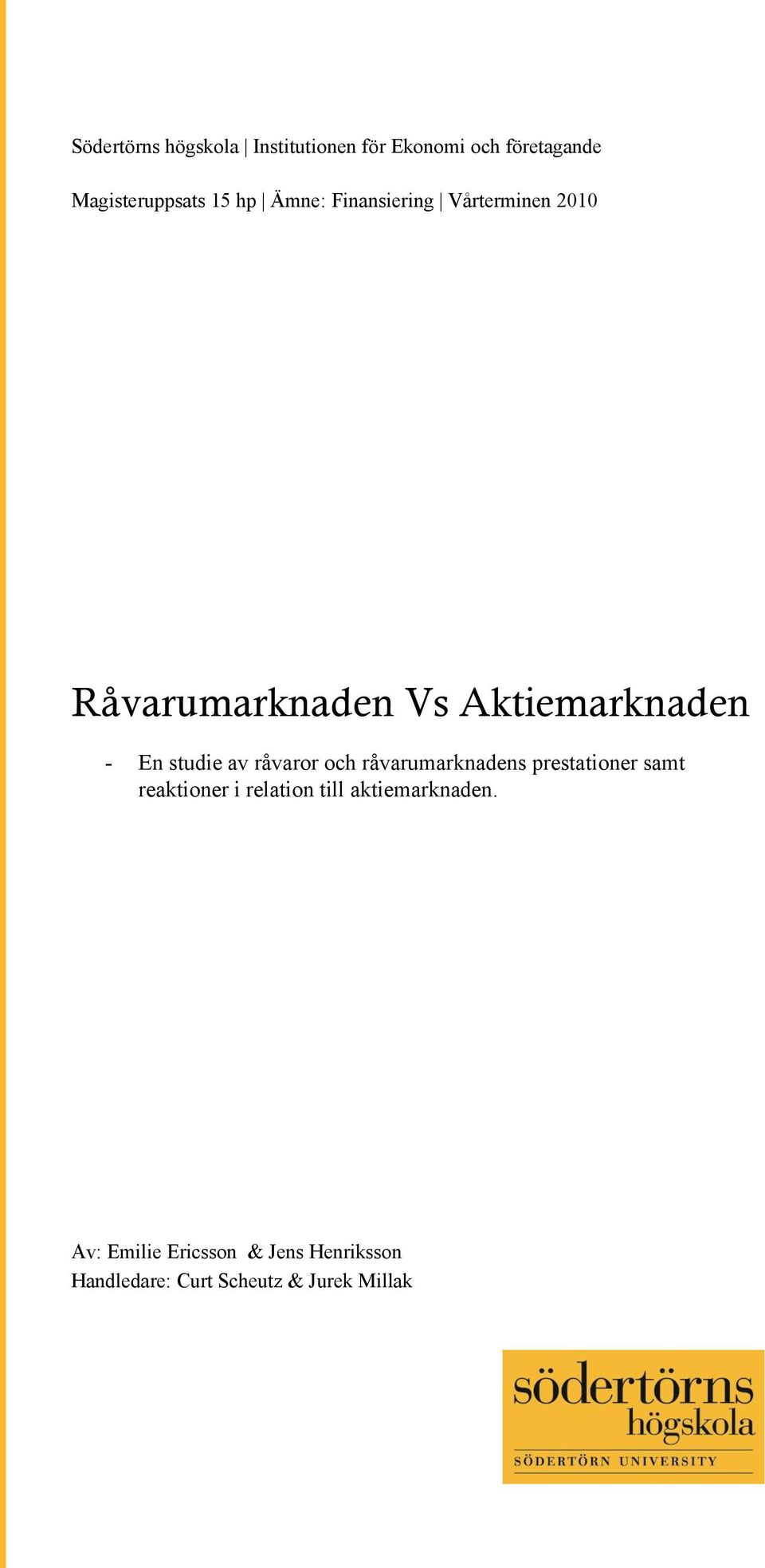 av råvaror och råvarumarknadens prestationer samt reaktioner i relation till