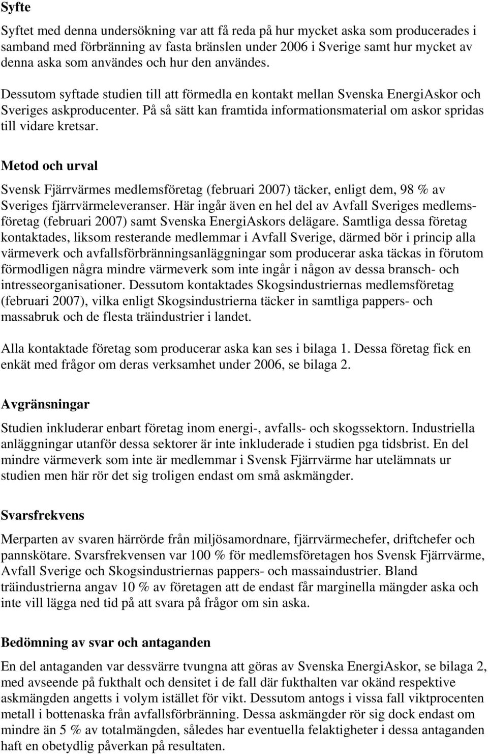 På så sätt kan framtida informationsmaterial om askor spridas till vidare kretsar.