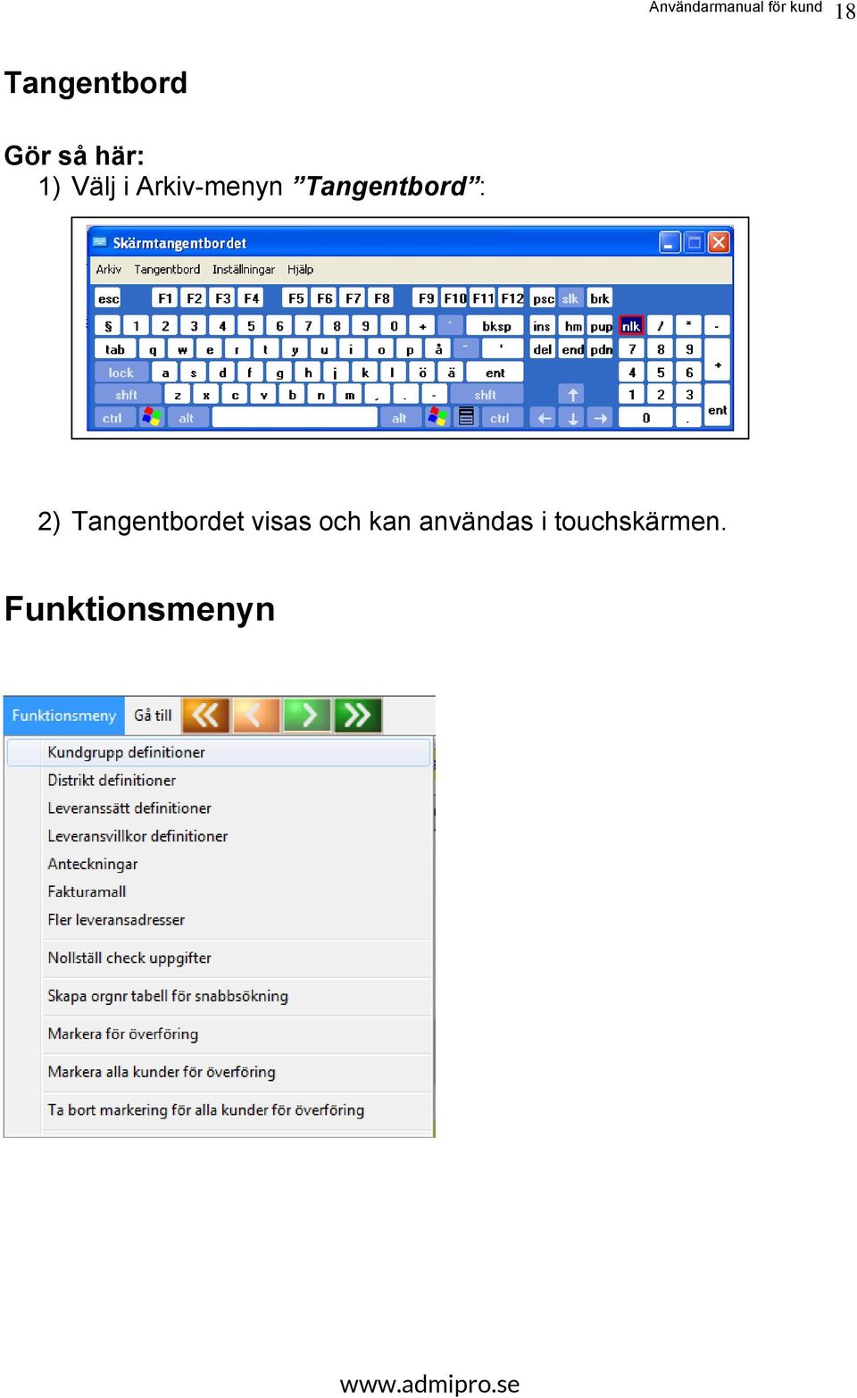 Tangentbordet visas och kan