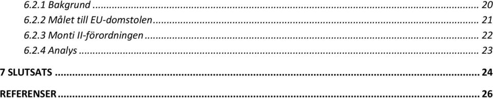 .. 22 6.2.4 Analys... 23 7 SLUTSATS.