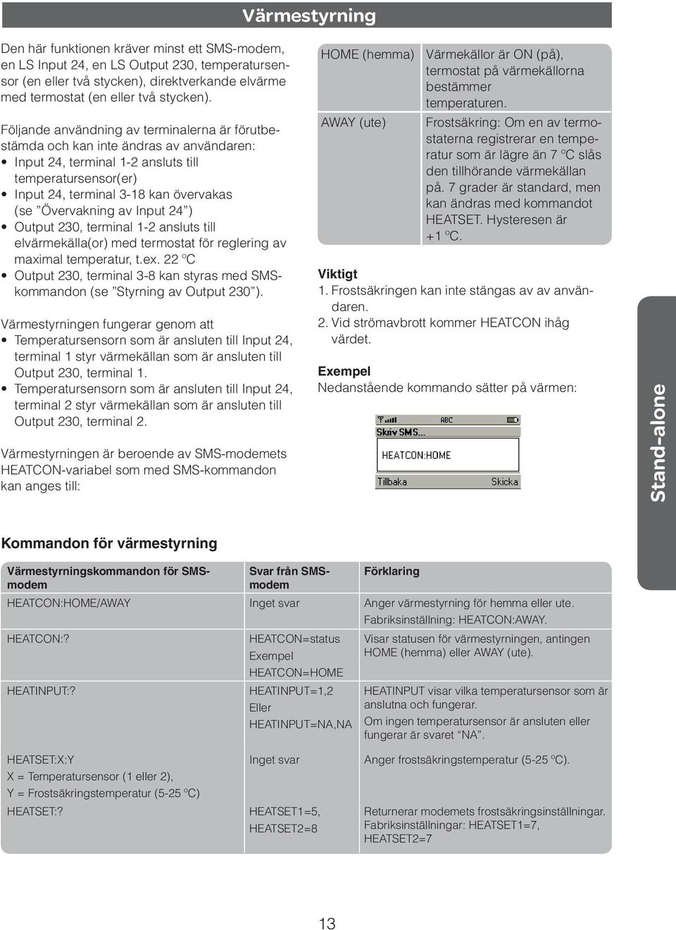 av Input 24 ) Output 230, terminal 1-2 ansluts till elvärmekälla(or) med termostat för reglering av maximal temperatur, t.ex.