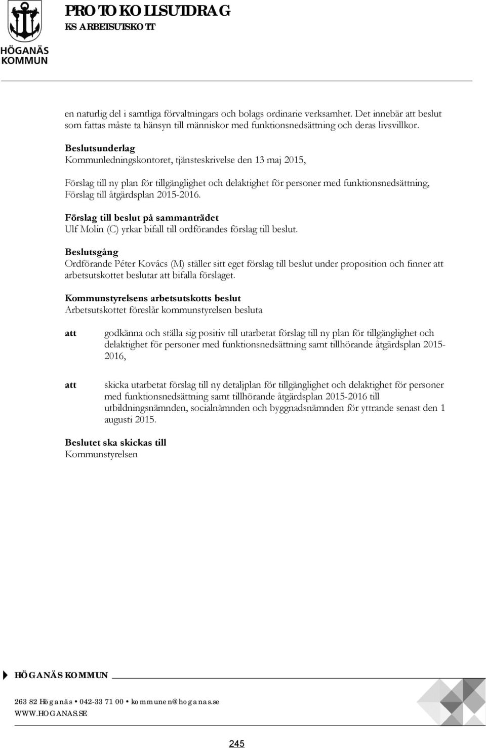 Beslutsunderlag Kommunledningskontoret, tjänsteskrivelse den 13 maj 2015, Förslag till ny plan för tillgänglighet och delaktighet för personer med funktionsnedsättning, Förslag till åtgärdsplan