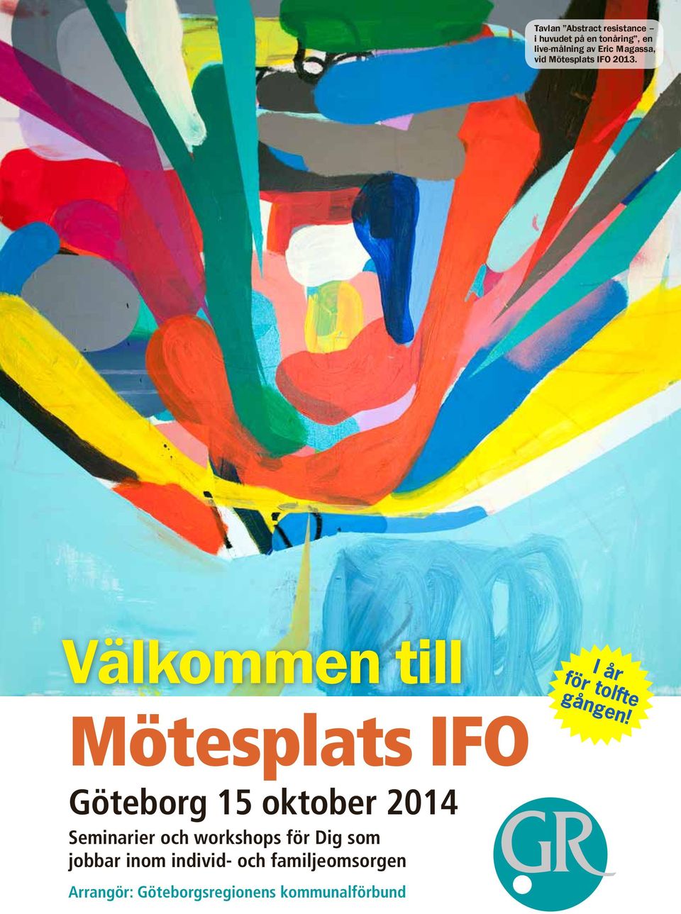 Välkommen till Mötesplats IFO Göteborg 15 oktober 2014 Seminarier och