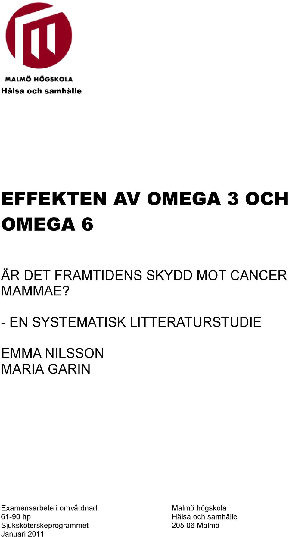 - EN SYSTEMATISK LITTERATURSTUDIE EMMA NILSSON MARIA GARIN