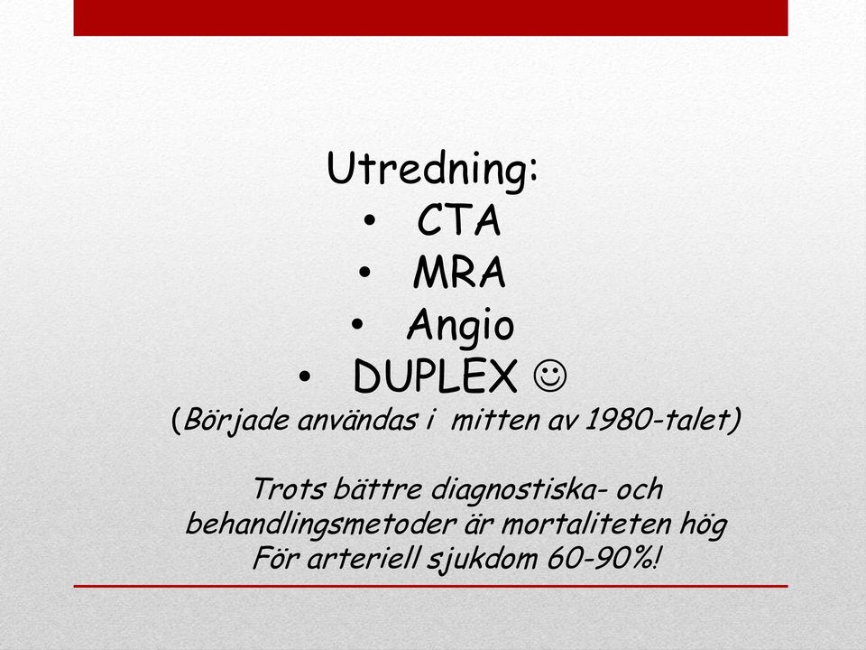 bättre diagnostiska- och behandlingsmetoder