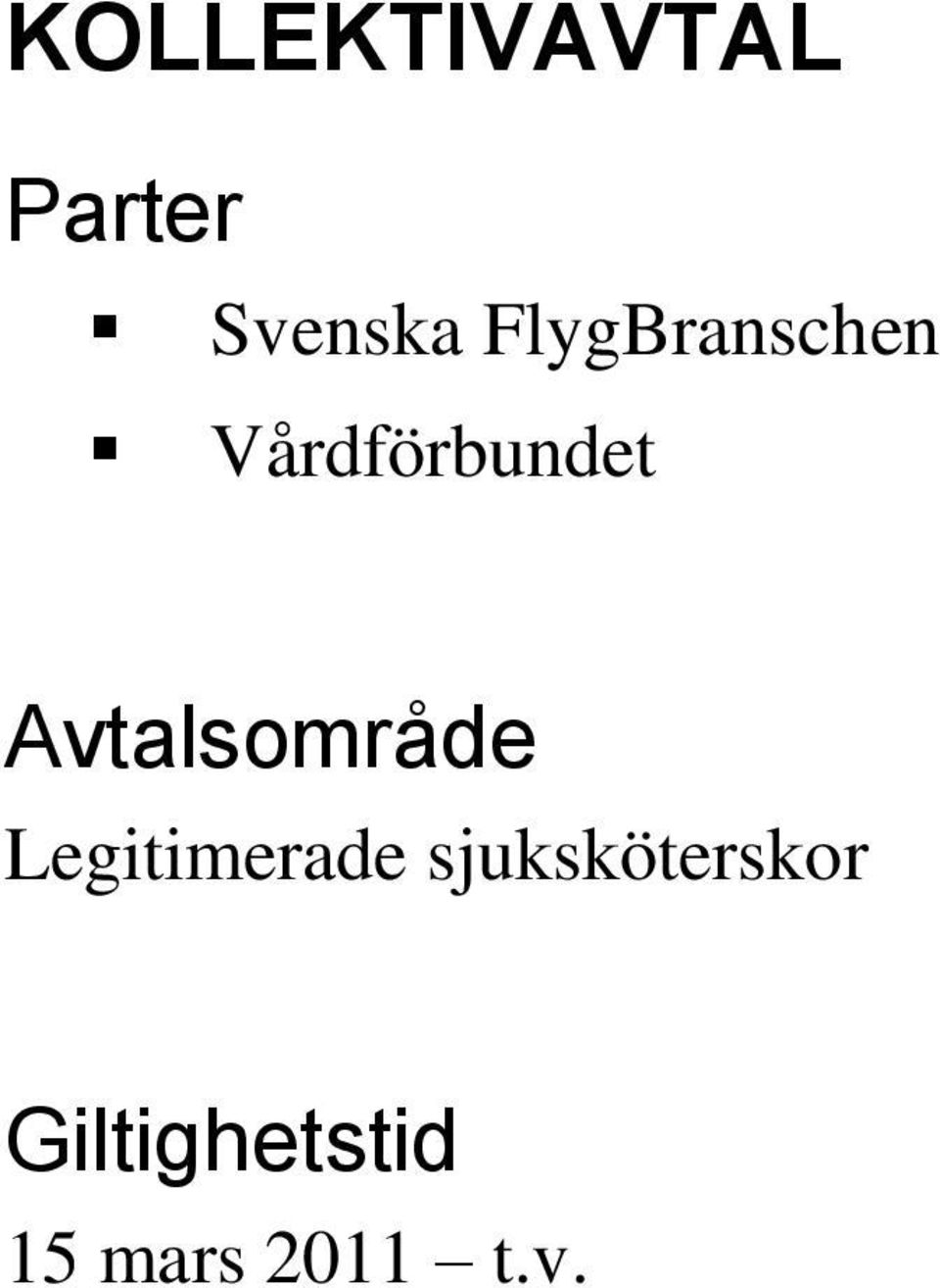 Avtalsområde Legitimerade