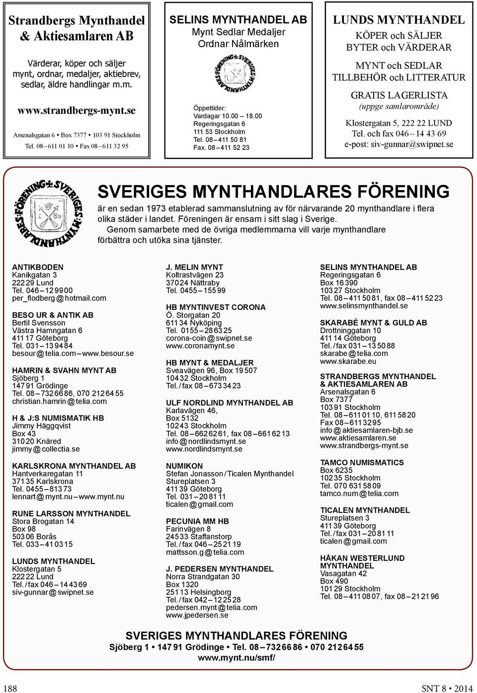 00 Regeringsgatan 6 111 53 Stockholm Tel. 08 411 50 81 Fax.