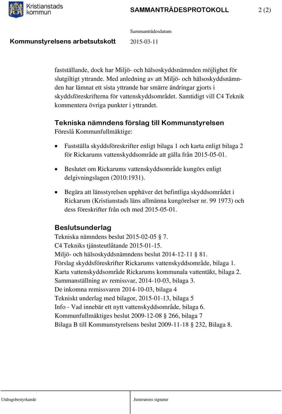 Samtidigt vill C4 Teknik kommentera övriga punkter i yttrandet.