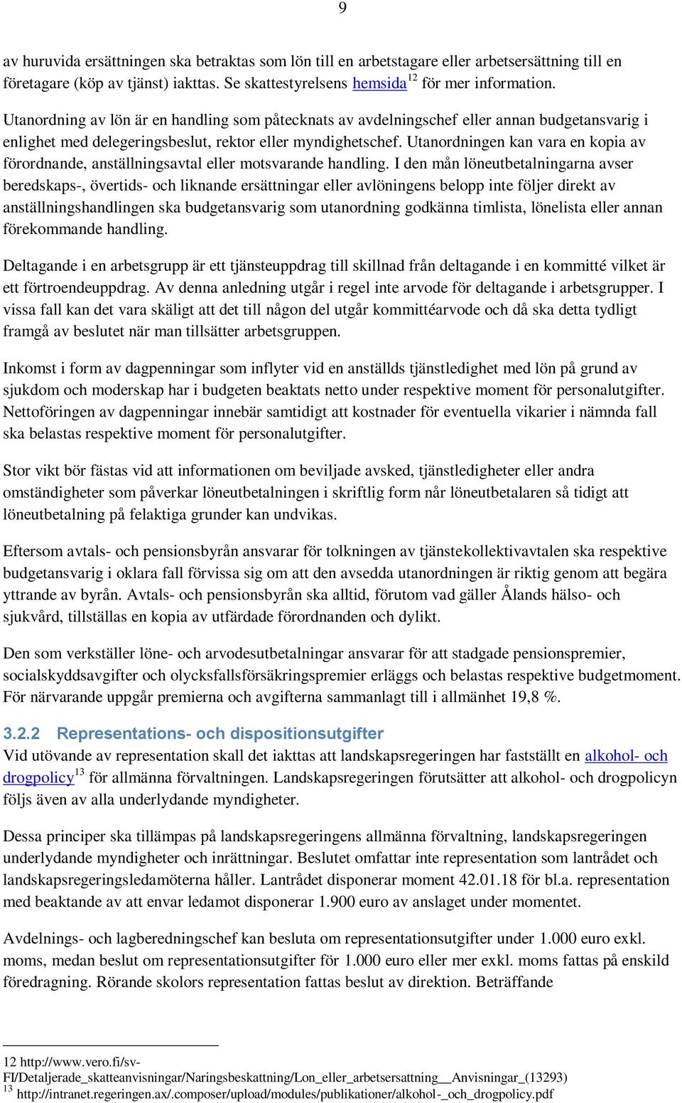 Utanordningen kan vara en kopia av förordnande, anställningsavtal eller motsvarande handling.