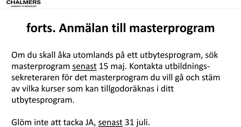 utbytesprogram, sök masterprogram senast 15 maj.