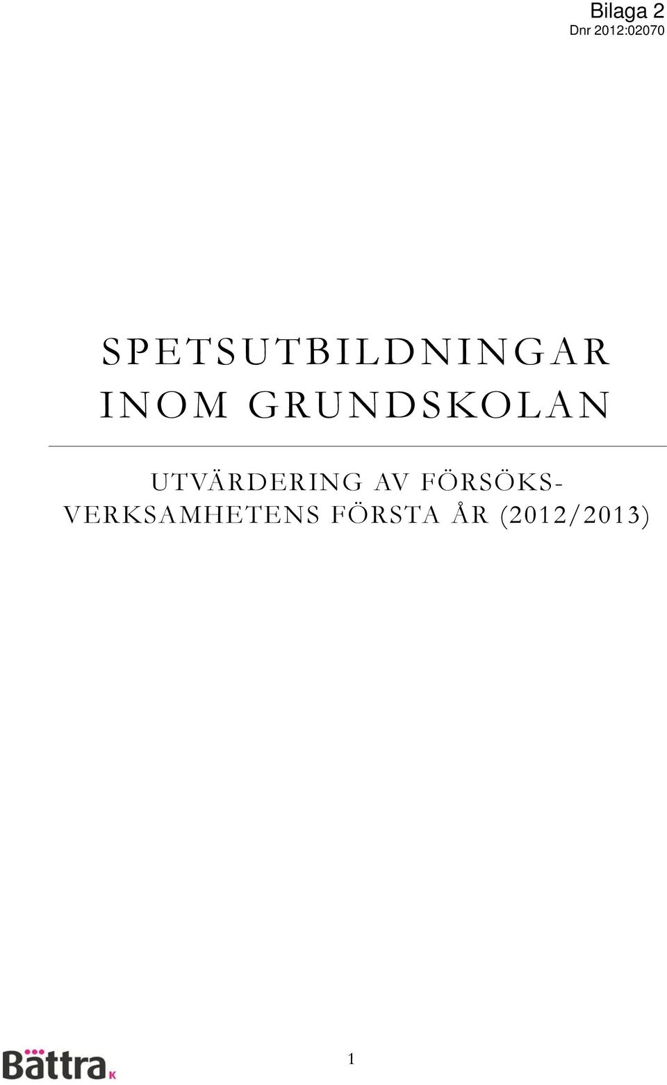 GRUNDSKOLAN UTVÄRDERING AV