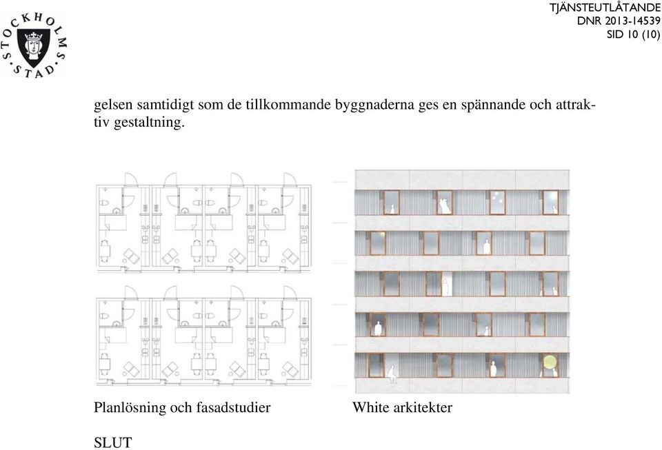 byggnaderna ges en spännande och