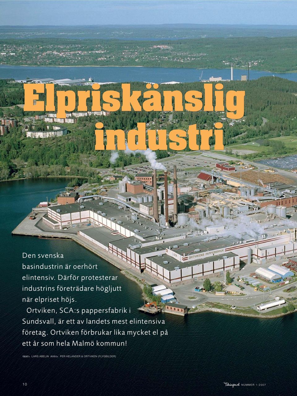 Ortviken, SCA:s pappersfabrik i Sundsvall, är ett av landets mest elintensiva företag.