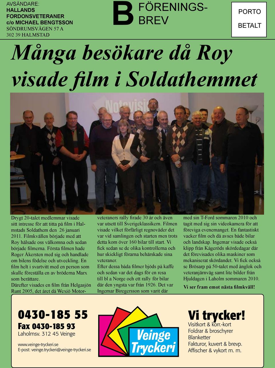 Första filmen hade Roger Åkersten med sig och handlade om bilens födelse och utveckling. En film helt i svartvitt med en person som skulle föreställa en av bröderna Marx som berättare.