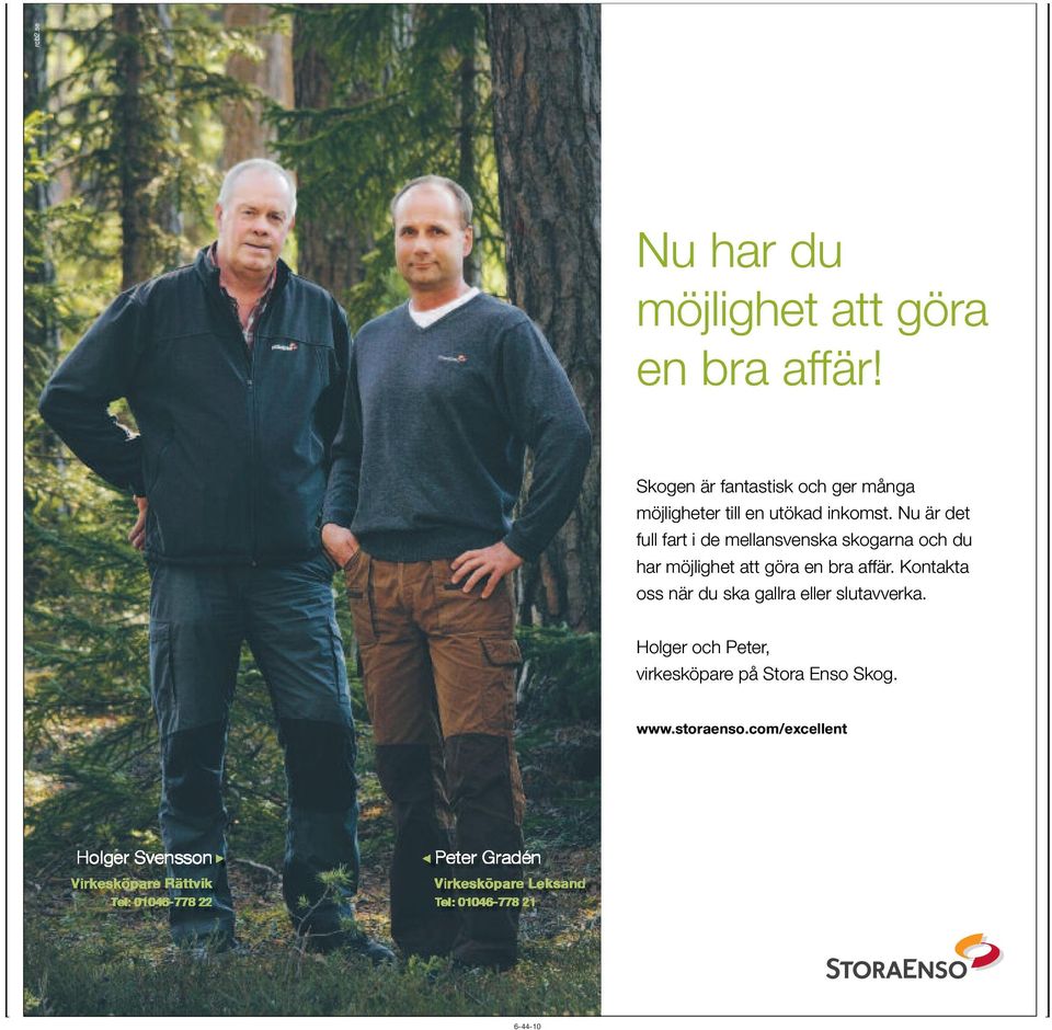Nu är det full fart i de mellansvenska skogarna och du har möjlighet att göra en bra affär. fär.
