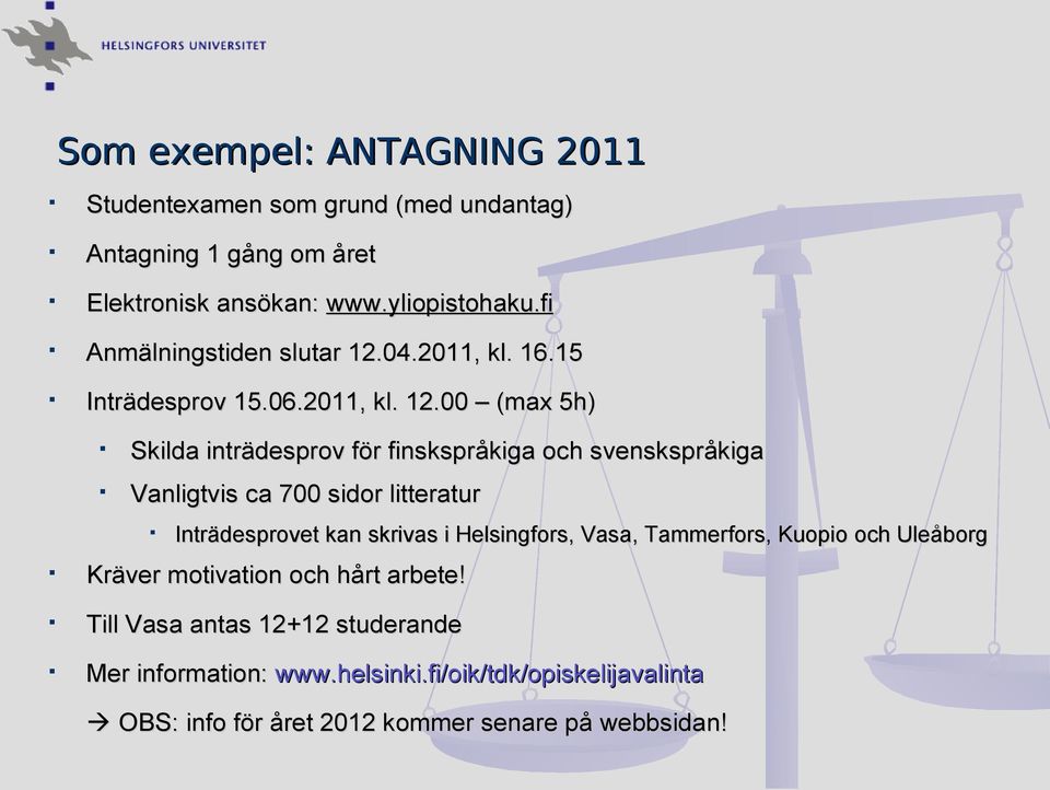 04.2011, kl. 16.15 Inträdesprov 15.06.2011, kl. 12.