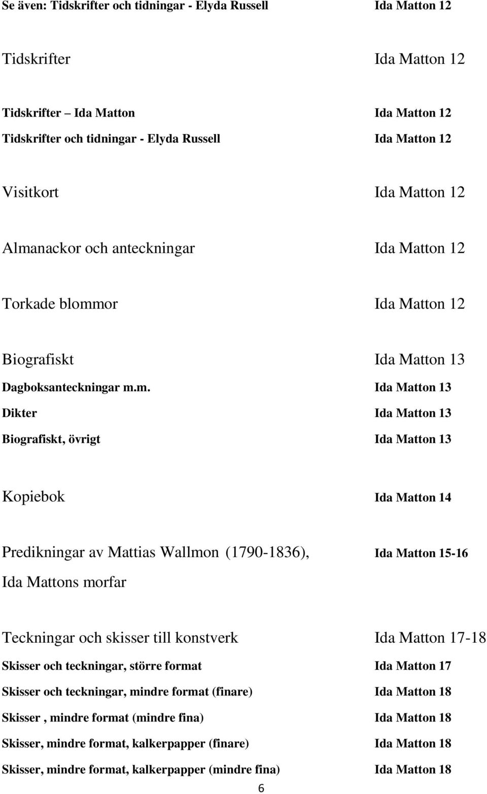 nackor och anteckningar Ida Matton 12 Torkade blomm