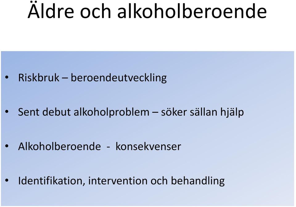 alkoholproblem söker sällan hjälp