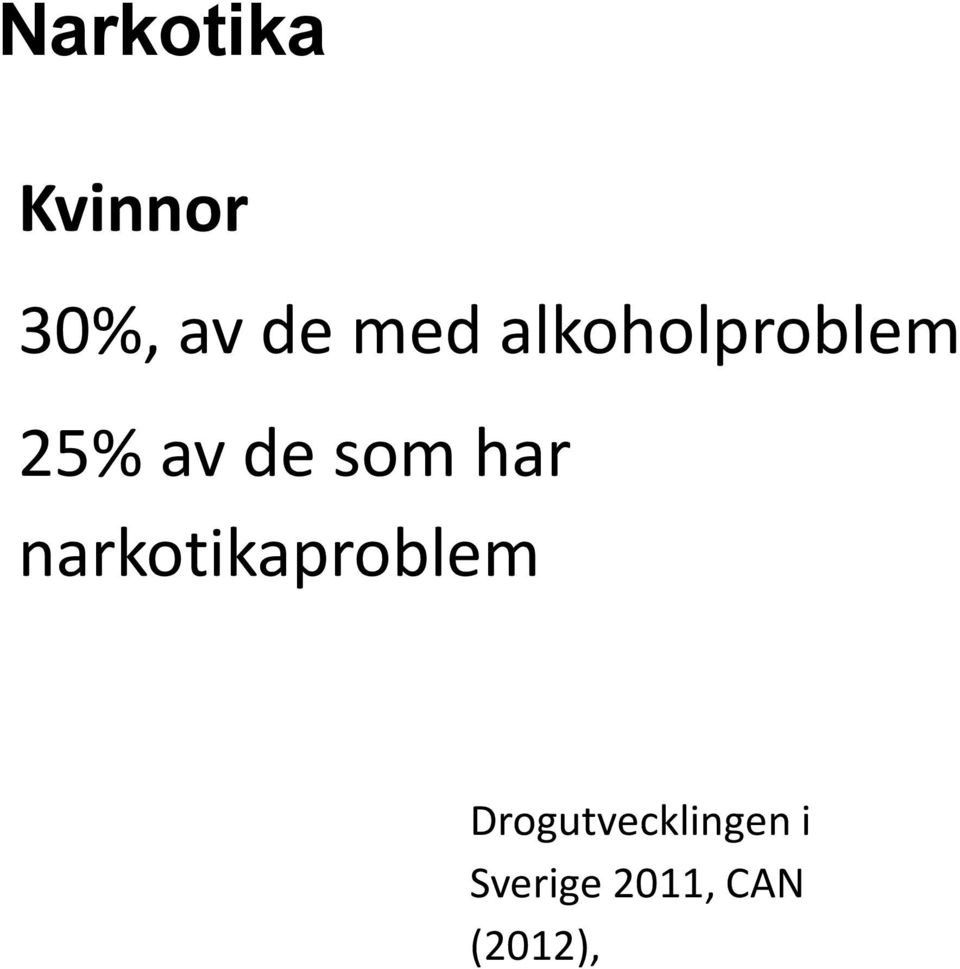 som har narkotikaproblem