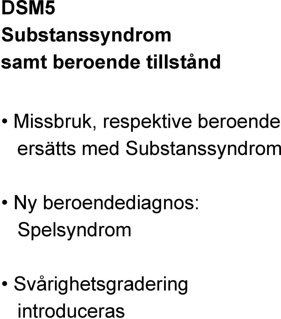 ersätts med Substanssyndrom Ny