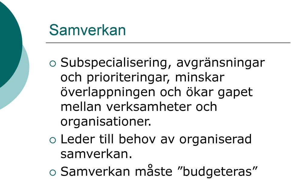 gapet mellan verksamheter och organisationer.