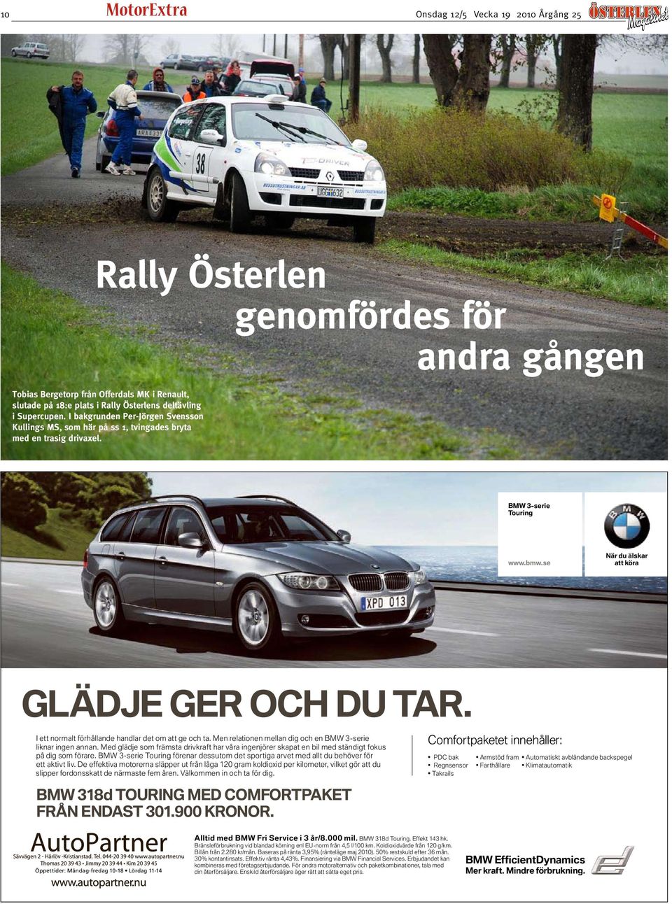 Men relationen mellan dig och en BMW 3-serie liknar ingen annan. Med glädje som främsta drivkraft har våra ingenjörer skapat en bil med ständigt fokus på dig som förare.