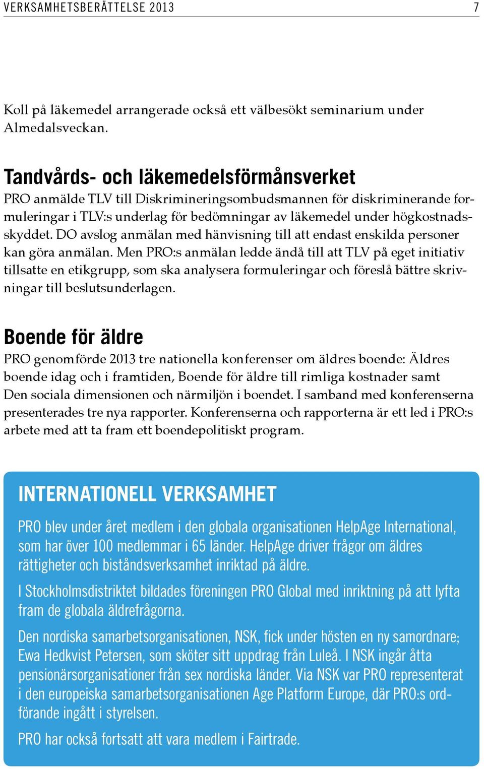 DO avslog anmälan med hänvisning till att endast enskilda personer kan göra anmälan.