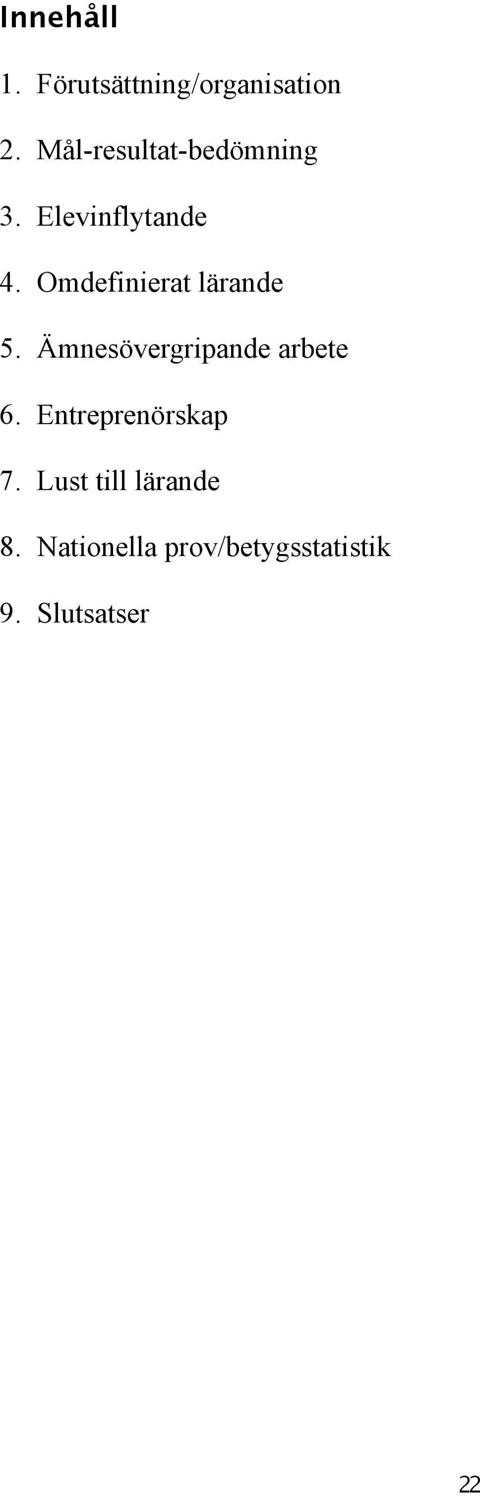 Omdefinierat lärande 5. Ämnesövergripande arbete 6.