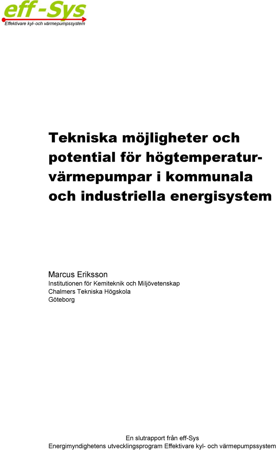 kommunala och industriella energisystem Marcus Eriksson