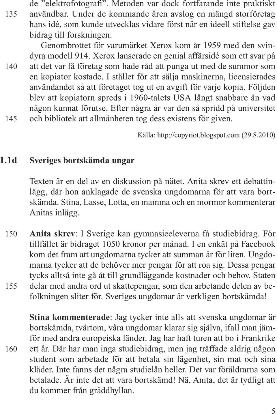 Genombrottet för varumärket Xerox kom år 1959 med den svindyra modell 914.