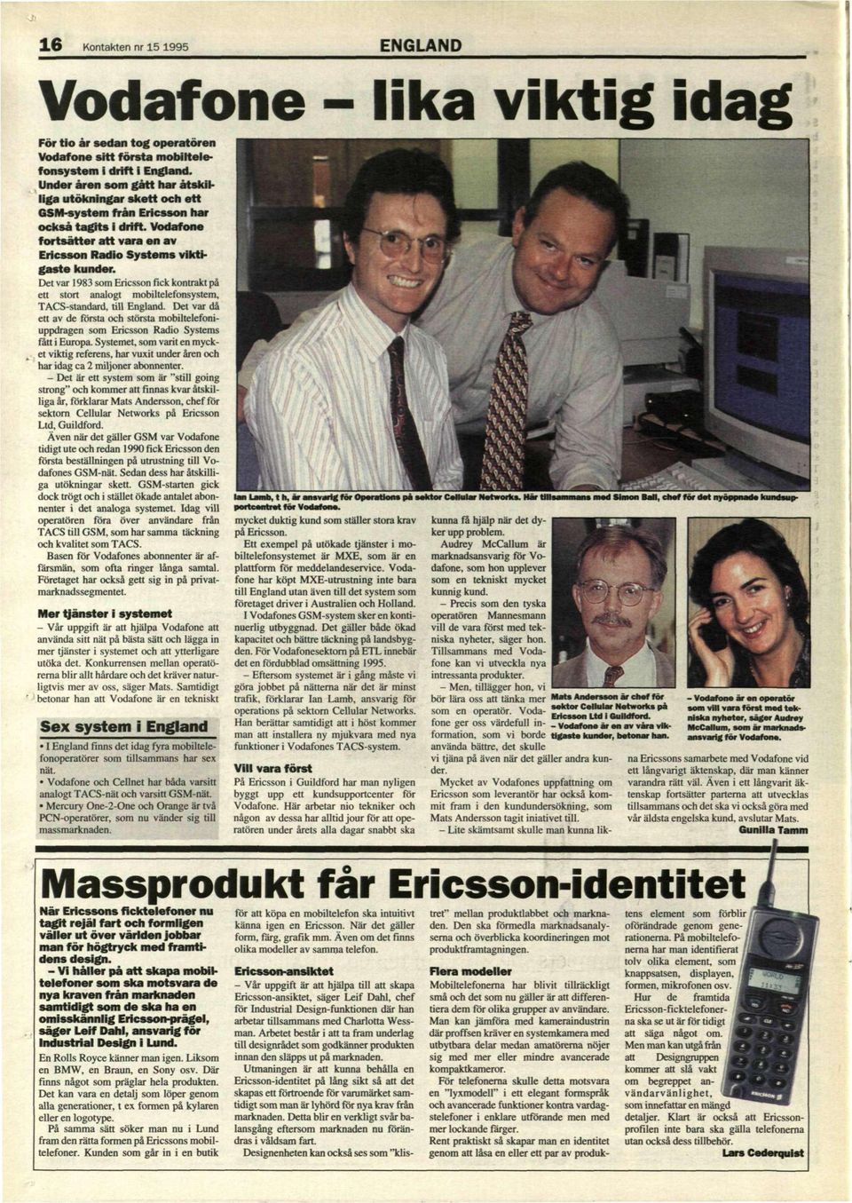 Det var 1983 som Ericsson fick kontrakt på ett stort analogt mobiltelefonsystem, TACS-standard, till England.