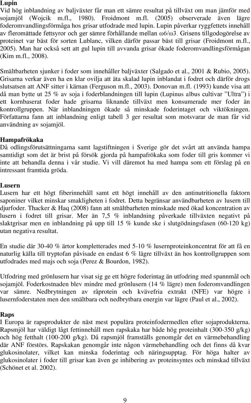 Lupin påverkar ryggfettets innehåll av fleromättade fettsyror och ger sämre förhållande mellan ω6/ω3.