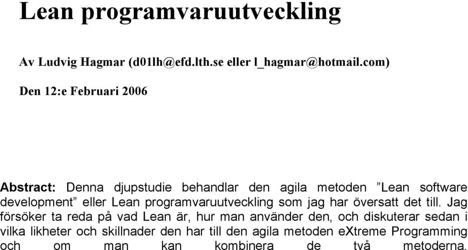 Lean programvaruutveckling som jag har översatt det till.