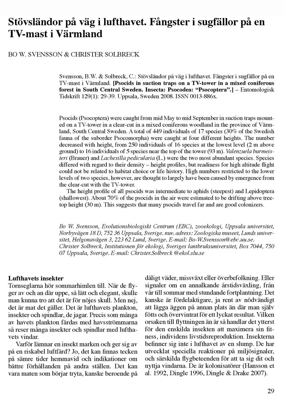 ] Entomologisk Tidskrift 129(1): 29-39. Uppsala, Sweden 2008. ISSN 0013-886x.