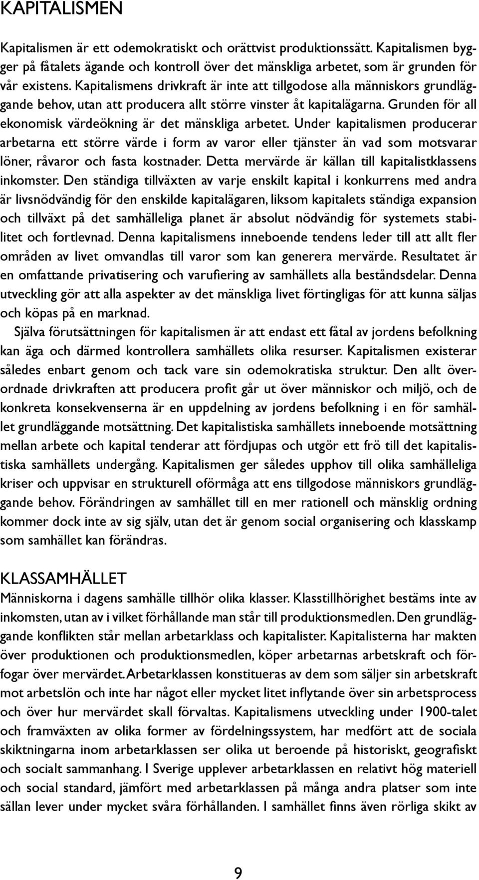 Grunden för all ekonomisk värdeökning är det mänskliga arbetet.