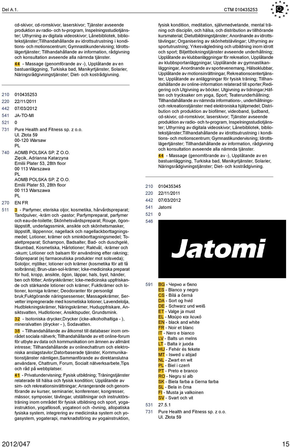 bibliotekstjänster;tillhandahållande av idrottsutrustning i konditions- och motionscentrum; Gymnastikundervisning; Idrottslägertjänster; Tillhandahållande av information, rådgivning och konsultation