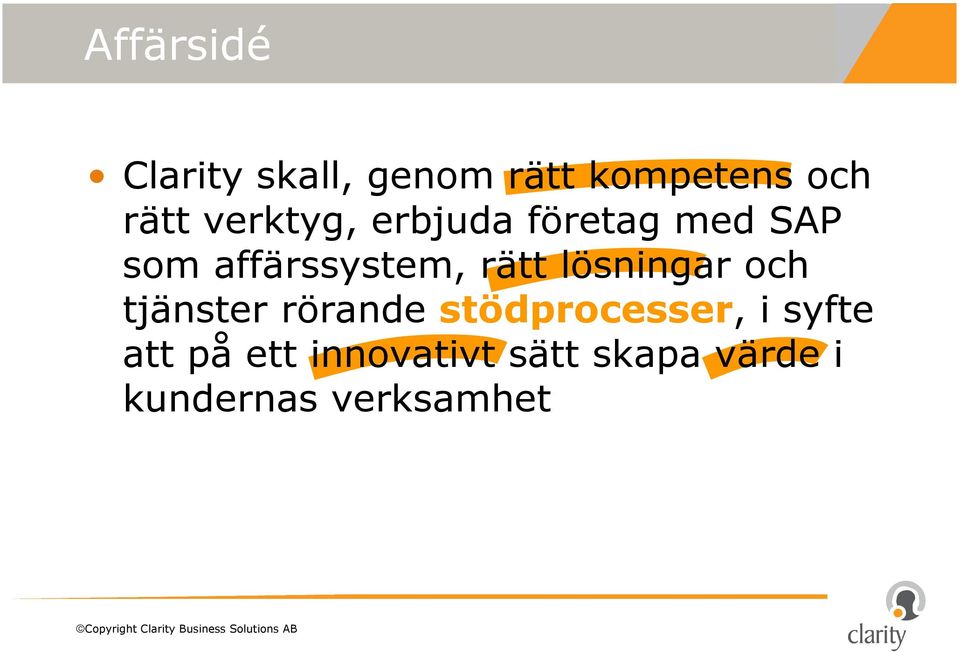 lösningar och tjänster rörande stödprocesser, i syfte